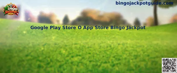 Guía de Bingo Jackpot para Google Play Store o App Store