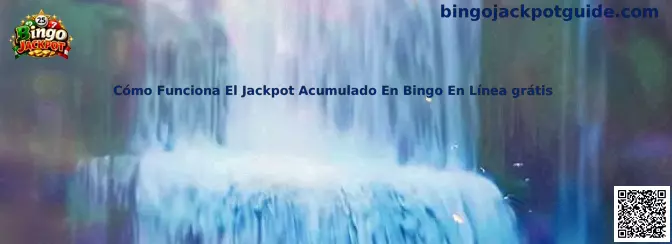 Guía sobre cómo funciona el jackpot acumulado en bingo en línea