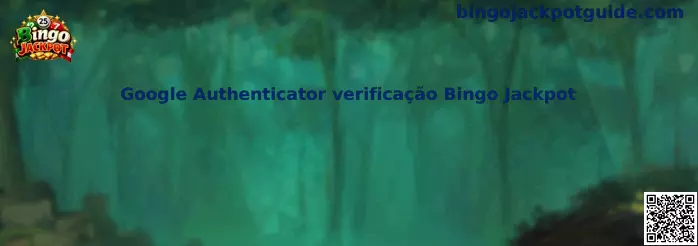 Google Authenticator verificação Bingo Jackpot